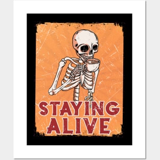 Coffee Skeleton #STAYING ALIVE Posters and Art